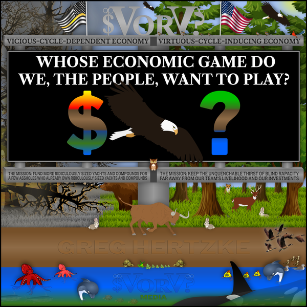 Whose Economic Game Do We, THE PEOPLE, Want to Play?